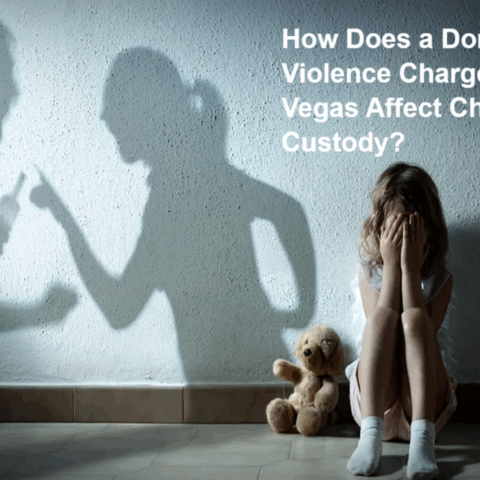 How Does a Domestic Violence Charge in Las Vegas Affect Child Custody?