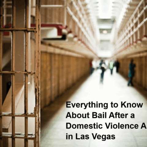 Everything to Know About Bail After a Domestic Violence Arrest in Las Vegas